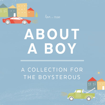 About a Boy | A collection for the Boysterous